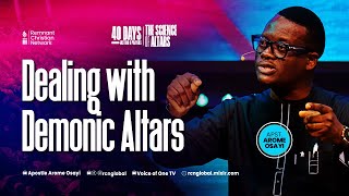 DEALING WITH DEMONIC ALTARS  APOSTLE AROME OSAYI [upl. by Fonzie]