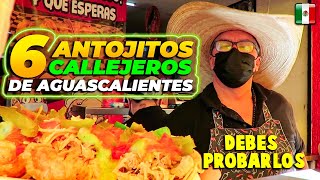 🟢 6 ANTOJITOS CALLEJEROS que DEBES COMER 😋 en AGUASCALIENTES Desayunos y Comidas [upl. by Auburta]