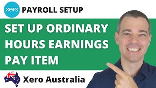 Xero Payroll Settings  How to Set Up Ordinary Time Earnings Pay Items [upl. by Iolanthe870]