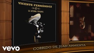 Vicente Fernández  Corrido de Juan Armenta Remasterizado Cover Audio [upl. by Dnalon998]