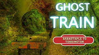 Ghost Train Barnstaple to Torrington Lost Railways [upl. by Nodyroc735]