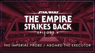 4a  The Imperial Probe  Aboard the Executor  Star Wars Episode V  The Empire Strikes Back OST [upl. by Sherwin]