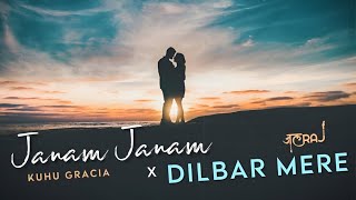 Janam Janam × Dilbar Mere  KuHu Gracia  JalRaj  R3ZR  Latest Hindi Cover 2021  Unwind Mix [upl. by Ettenoj760]