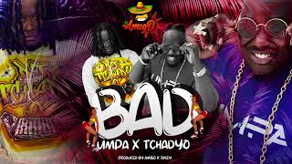 Umpa ft Tchady O amp Amigo  BAD  Dennery Segment 2022 [upl. by Reinwald]