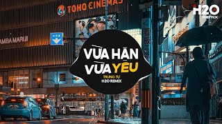 Vừa Hận Vừa Yêu Remix  Trung Tự x H2O  Nên Xin Em Đừng Phản Bội Anh TikTok Remix [upl. by Charbonneau]