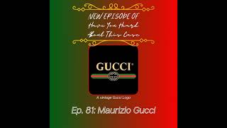 Ep 81  Maurizio Gucci [upl. by Brandyn]