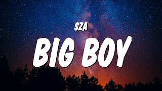 SZA  Big Boy Lyrics  Its cuffing season I need a big boy I want a big boy [upl. by Rehpotsihc]