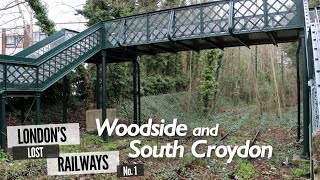 Londons Lost Railways Ep1  Woodside and South Croydon [upl. by Mackenie891]