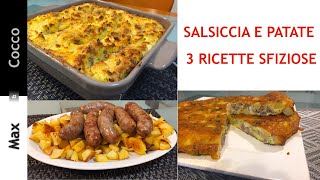 3 Ricette con SALSICCIA E PATATE  3 idee facili e veloci [upl. by Ledoux]