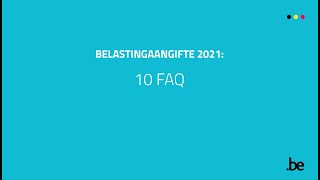 Belastingaangifte 2021 10 FAQ [upl. by Ahsyt392]