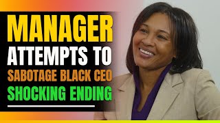 Manager Attempts To Sabotage Black CEO Shocking Ending [upl. by Malloy576]