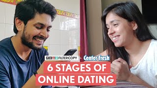 FilterCopy  6 Stages Of Online Dating  Ft Devika Vatsa and Ayush Nathani [upl. by Ahcsatan]