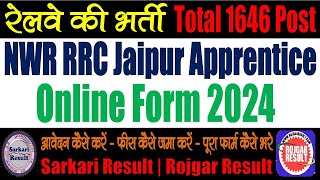 NWR RRC Jaipur Apprentice Online Form 2024 for 1646 Post  Form Kaise Bhare  Step by Step [upl. by Jariah281]