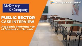 McKinsey Public Sector Case Interview Example Academic Performance of Students in Schools [upl. by Verner]