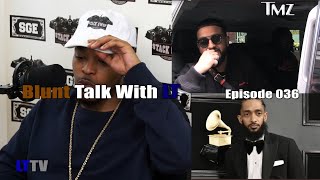 Nav Begs For TMZ  LTTV Blunt Talk With LT Episode 036 [upl. by Isabelle]