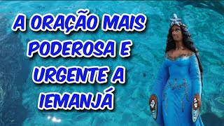 FAÇA SEU PEDIDO A IEMANJÁ COM ESSA PODEROSA ORAÇÃO URGENTE [upl. by Ahsael]