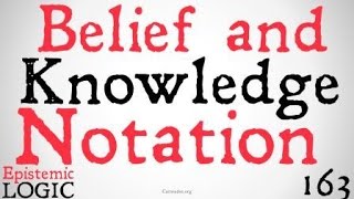 Belief and Knowledge Notation Epistemic Logic [upl. by Eyak]