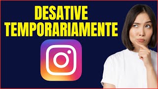 COMO DESATIVAR O INSTAGRAM TEMPORARIAMENTE PELO CELULAR [upl. by Dorman]