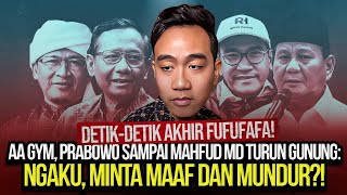 DETIKDETIK AKHIR FUFUFAFA AA GYM PRABOWO RH MAHFUD MD TURUN GUNUNG NGAKU MINTA MAAF amp MUNDUR [upl. by Romelle]