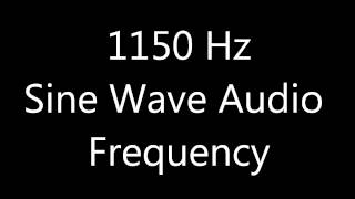 1150 Hz Sine Wave Sound Frequency Tone [upl. by Mella528]