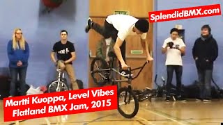 Martti Kuoppa Level Vibes Flatland BMX Jam Crayford Kent 2015 [upl. by Waldron777]