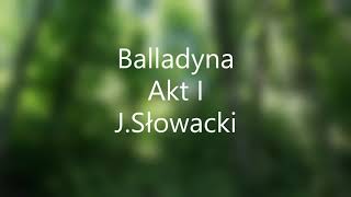 Balladyna JSłowacki akt I audiobook  przepraszam za pomyłkę oczywiście 1839 rok nie 1939 [upl. by Gilly]