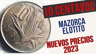 10 centavos mazorca o elotito 1974 1975 1976 1977 1978 1979 y 1980 Su Valor en finales del 2023 [upl. by Vernen104]