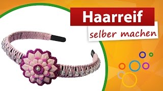 ♥ Haarreif selber machen ♥ Basteln mit Mädchen  trendmarkt24 [upl. by Woothen]