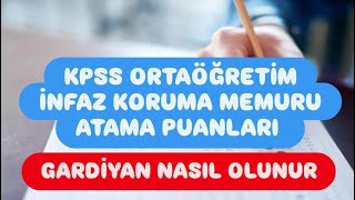 KPSS ORTAÖĞRETİM İNFAZ KORUMA MEMURU ATAMA PUANLARI  İKM NASIL OLUNUR  GARDİYAN NASIL OLUNUR [upl. by Obie269]