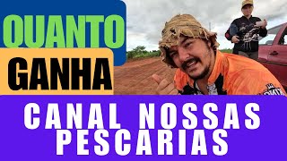 Veja Quanto Ganha o Canal Nossas Pescarias 2024 ATUALIZADO [upl. by Harvie374]