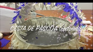 DIY Cesta de páscoa redonda 4 ✂️ Artesanato 19 [upl. by Noyerb]