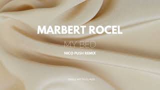 Marbert Rocel  My Bed Nico Pusch Bootleg Remix [upl. by Kimbra]