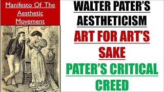 Walter Paters Aestheticism  Art For Arts sake Movement  Aesthetic Creed  Oscar Wilde [upl. by Robinet]