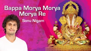 Bappa Morya Morya Morya Re  Sonu Nigam  गणेश उत्सव विशेष 2022 Ganpati Arti  Hindi Ganesh Bhajan [upl. by Katzen]