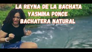 Verdadera Reyna de la Bachata Yasmina Ponce Bachatera Natural [upl. by Benoit]