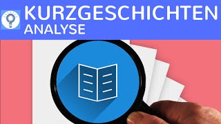 Wie analysiere ich eine Kurzgeschichte Kurzgeschichtenanalyse schreiben  Merkmale amp Aspekte [upl. by Leen]