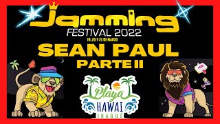 JAMMING FESTIVAL 2022  SEAN PAUL PARTE 2 [upl. by Ytsenoh]