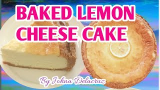 COOKINGWITHLOVEJOHNADELACRUZHOMEMADEBAKEDLEMONCHEESECAKE  SUPER EASY TO DO [upl. by Hungarian]