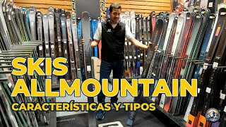 Skis Allmountain  Un ski para toda la montaña  Características y tipos [upl. by Geiss]