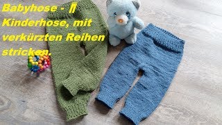 691 💗TEIL 2 Babyhose  Kinderhose mit verkürzten Reihen stricken💗 [upl. by Asiulana753]