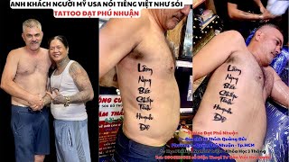 Anh Khách Người Mỹ Nói Tiếng Việt Rành Hơn Người Việt Nam Xăm tại Tattoo Đạt Phú Nhuận ĐT 0906773335 [upl. by Votaw]