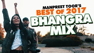 MEGA 2017 BHANGRA MIX  Manpreet Toor [upl. by Nonrev]