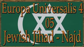 Europa Universalis 4 Najd  Nadschd Jewish Jihad 05 Deutsch  Lets Play [upl. by Ameh]