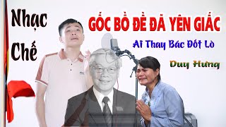 Gốc Bồ Đề Đã Yên Giấc Nơi Lòng Dân  Bài hát về bác Nguyễn Phú Trọng  Nhạc Chế Ai Thay Bác Đốt Lò [upl. by Ecikram]