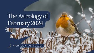 The Astrology of February 2024 [upl. by Tarrance918]