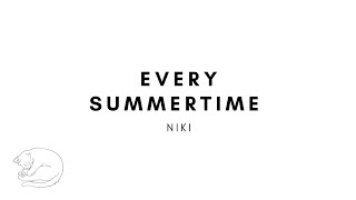 NIKI  Every Summertime Lyrics [upl. by Ellicott]