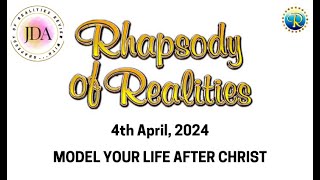 Rhapsody of Realities Daily Devotional  4th April 2024  Model Your Life After Christ [upl. by Nailliw]