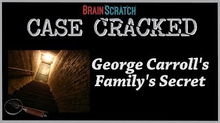 Case Cracked George Carrolls Familys Secret [upl. by Earehs]