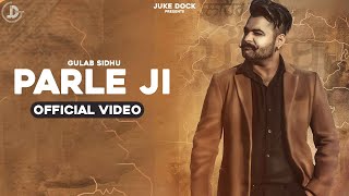 Parle Ji  Gulab Sidhu Official Video B2gether Pros  Juke Dock [upl. by Elorac]