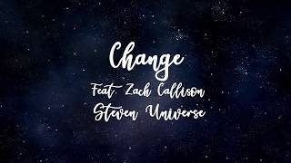 Steven Universe  Change feat Zach Callison Lyrics [upl. by Yesnik]